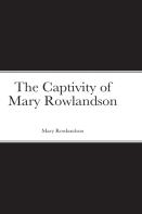 The Captivity Of Mary Rowlandson