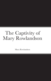 The Captivity Of Mary Rowlandson