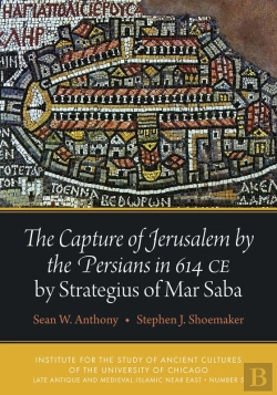 Bertrand.pt - The Capture Of Jerusalem By The Persians In 614 Ce By Strategius Of Mar Saba