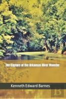 The Capture Of The Arkansas River Monster