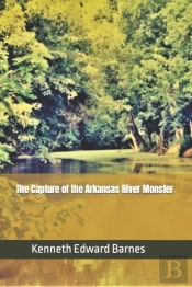 The Capture Of The Arkansas River Monster