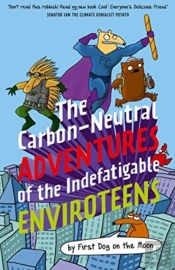 The Carbon-Neutral Adventures Of The Indefatigable Enviroteens