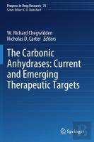The Carbonic Anhydrases: Current And Emerging Therapeutic Targets
