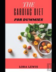 The Cardiac Diet For Dummies