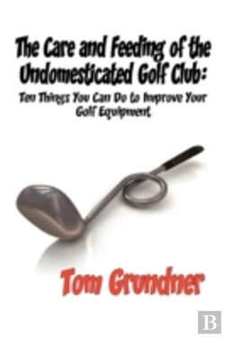 Bertrand.pt - The Care And Feeding Of The Undomesticated Golf Club