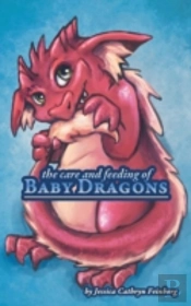 The Care & Feeding Of Baby Dragons