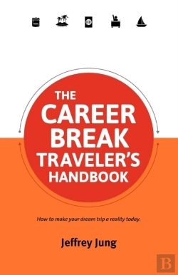 Bertrand.pt - The Career Break Traveler'S Handbook
