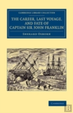 Bertrand.pt - The Career, Last Voyage, And Fate Of Captain Sir John Franklin