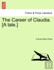 The Career Of Claudia. (A Tale.)
