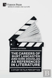 The Careers Of Burt Lancaster And Kirk Douglas As Referenced In Literature