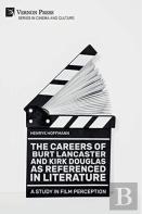 The Careers Of Burt Lancaster And Kirk Douglas As Referenced In Literature