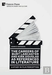 The Careers Of Burt Lancaster And Kirk Douglas As Referenced In Literature