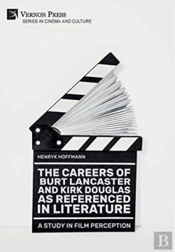 Bertrand.pt - The Careers Of Burt Lancaster And Kirk Douglas As Referenced In Literature