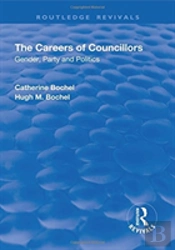 The Careers Of Councillors: Gender, Party And Politics