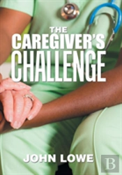 The Caregiver'S Challenge