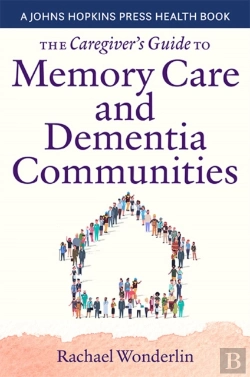 Bertrand.pt - The Caregiver'S Guide To Memory Care And Dementia Communities