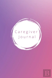 The Caregiver'S Journal
