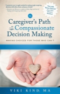 The Caregiver'S Path To Compassionate Decision Making