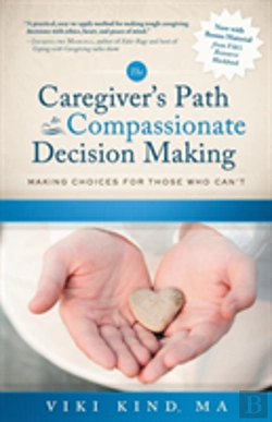 Bertrand.pt - The Caregiver'S Path To Compassionate Decision Making