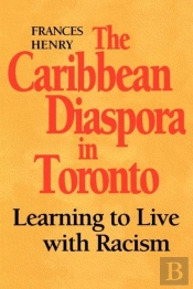 The Caribbean Diaspora In Toronto