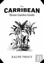 The Caribbean Home Garden Guide