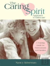 The Caring Spirit Approach To Eldercare