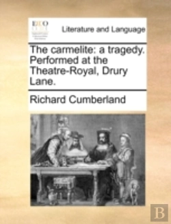 Bertrand.pt - The Carmelite: A Tragedy. Performed At T