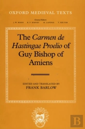 The Carmen De Hastingae Proelio Of Guy, Bishop Of Amiens