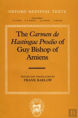 Bertrand.pt - The Carmen De Hastingae Proelio Of Guy, Bishop Of Amiens