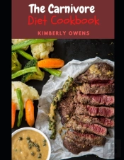 The Carnivore Diet Cookbook