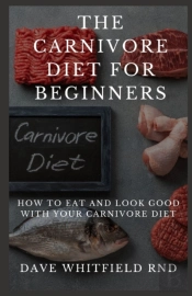 The Carnivore Diet For Beginners