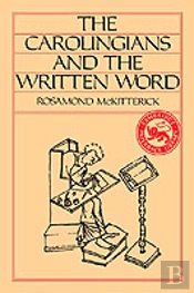 The Carolingians And The Written Word