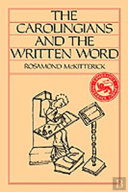 Bertrand.pt - The Carolingians And The Written Word