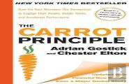 The Carrot Principle: How The Best Managers Use Recognition To Engage