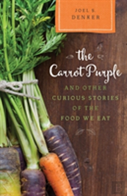 Bertrand.pt - The Carrot Purple And Other Curious Stories Of The Food We Eat