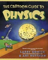 The Cartoon Guide To Physics