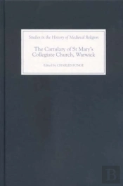 The Cartulary Of St Mary`S Collegiate Church, Warwick