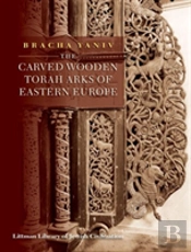 The Carved Wooden Torah Arks Of Eastern Europe