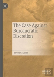 The Case Against Bureaucratic Discretion