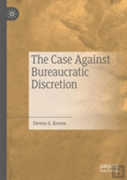 Bertrand.pt - The Case Against Bureaucratic Discretion
