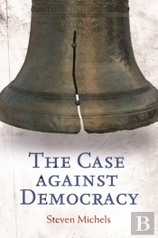 The Case Against Democracy