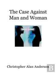 The Case Against Man And Woman - Screenplay