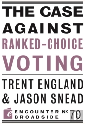 The Case Against Ranked-Choice Voting