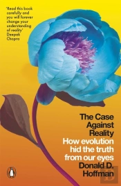 The Case Against Reality