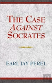 The Case Against Socrates