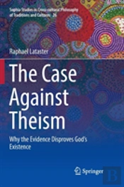 The Case Against Theism