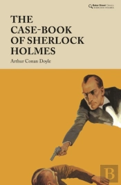 The Case-Book Of Sherlock Holmes