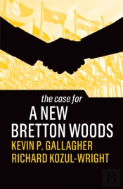 The Case For A New Bretton Woods