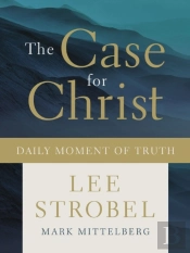 The Case For Christ Daily Moment Of Truth