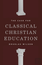 The Case For Classical Christian Education